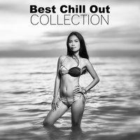 Best Chill Out Collection - Ibiza Chillout, Lounge Ambient, Miami Chillout, Asian Chill Out Music, Total Relaxation