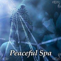 Peaceful Spa – Best Relaxing Music to Rest, Healing Nature Sounds for Massage, Chakra Balancing, Sensual Massage