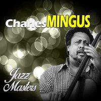 Jazz Master, Charles Mingus