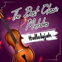 The Best Classic Melodies / Hallelujah