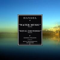 Handel: "Water Music" Suite - "Music For The Royal Fireworks" Suite