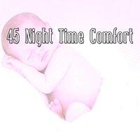 45 Night Time Comfort