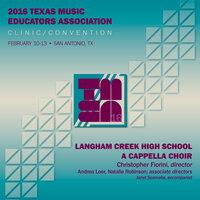 2016 Texas Music Educators Association (TMEA): Langham Creek High School A Cappella Choir