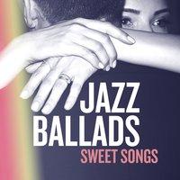 Jazz Ballads, Sweet Songs