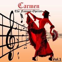 The Famous Operas - Carmen, Vol. 1