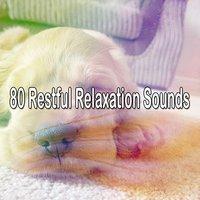 80 Restful Relaxation Sounds