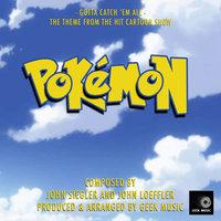 Pokemon - Gotta Catch 'Em All - Main Theme