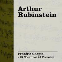Arthur Rubinstein: Chopin - 19 Nocturnos 24 Preludios