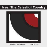 Ives: The Celestial Country