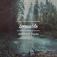 #14 Loopable Ambience Tracks