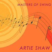 Masters Of Swing - Artie Shaw