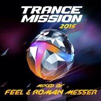 TranceMission 2015: Mixed By Feel & Roman Messer