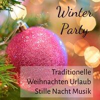 Winter Party - Traditionelle Weihnachten Urlaub Stille Nacht Musik mit Instrumental New Age Heilende Geräusche