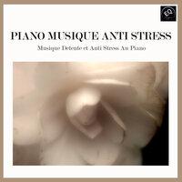 Piano Musique Anti-Stress. Musique Détente et Anti-Stress au Piano