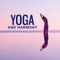 Yoga and Harmony – Music for Meditation, Yoga Therapy, Nature Sounds for Relaxation, Sensual Massage, Anti Stress Music