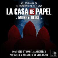 La Casa De Papel (Money Heist) - My Life Is Going On - Main Theme