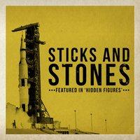 Sticks and Stones (Featured In "Hidden Figures")