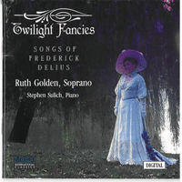 Twilight Fancies: Songs of Frederick Delius