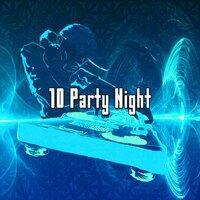 10 Party Night
