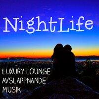 Nightlife - Luxury Lounge Avslappnande Musik för Sensuell Natt och Djup Meditation