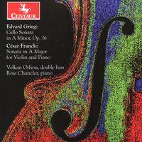 Grieg: Cello Sonata, Op. 36 - Franck: Violin Sonata in A Major