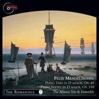 Mendelssohn: Piano Trio No. 1 & Sextet for Piano and Strings in D Major, Op. 110