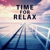 Time for Relax – Relaxing Music, Rest & Peace, Inner Balance and Peace, Calm Music for Sleep