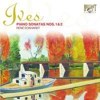 Ives: Piano Sonatas, Nos. 1 & 2