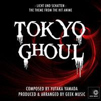 Tokyo Ghoul - Licht Und Schatten - Main Theme