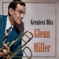 Greatest Hits, Glenn Miller