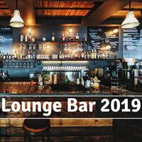 Lounge Bar 2019 - Collection of the Most Relaxing Jazz Music in the World