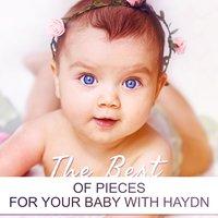 The Best of Pieces for Your Baby with Haydn - Relaxing Classical Piano Music for Children, Smiling Baby and Therapy Music for Peaceful Sleep