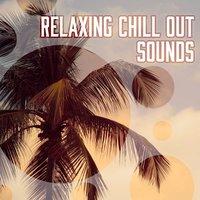 Relaxing Chill Out Sounds – Soft Sounds to Relax, Chill Lounge, Summer Dreams