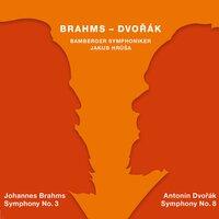 Brahms: Symphony No. 3 in F Major - Dvořák: Symphony No. 8 in G Major