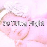 50 Tiring Night