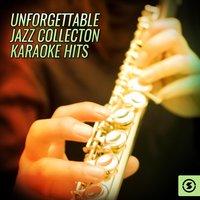 Unforgettable Jazz Collection Karaoke Hits