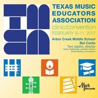 2017 Texas Music Educators Association (TMEA): Arbor Creek Middle School Bel Canto