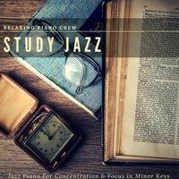 Study Jazz - Jazz Piano for Concentration & Focus in Minor Keys
