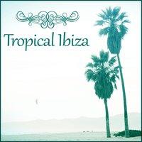 Tropical Ibiza – Tropical Lounge Collection, Hotel Beats