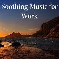 Soothing Music for Work - Top 50 Relaxing Songs of 2017