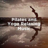 Pilates and Yoga Relaxing Music