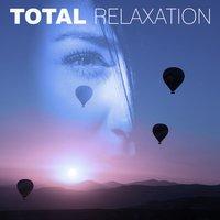 Total Relaxation – New Age Music for Relax, Relaxing Zen Music, Relaxing Spa Therapy