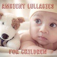 12 Ambient Lullabies for Children