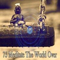 75 Meditate the World Over