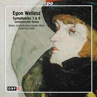 Wellesz: Symphonies Nos. 1, 8 & Symphonic Epilogue, Op. 108