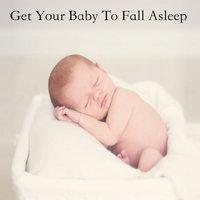 Get Your Baby To Fall Asleep