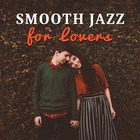 Smooth Jazz for Lovers - Healing Jazz, Dinner for Two, Candle Light Dinner