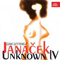Janáček: Unknown IV. Love Letters