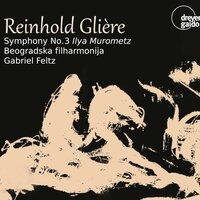 Glière: Symphony No. 3 in B Minor, Op. 42 "Ilya Muromets"