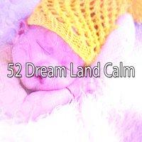 52 Dream Land Calm